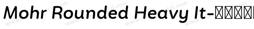 Mohr Rounded Heavy It字体转换